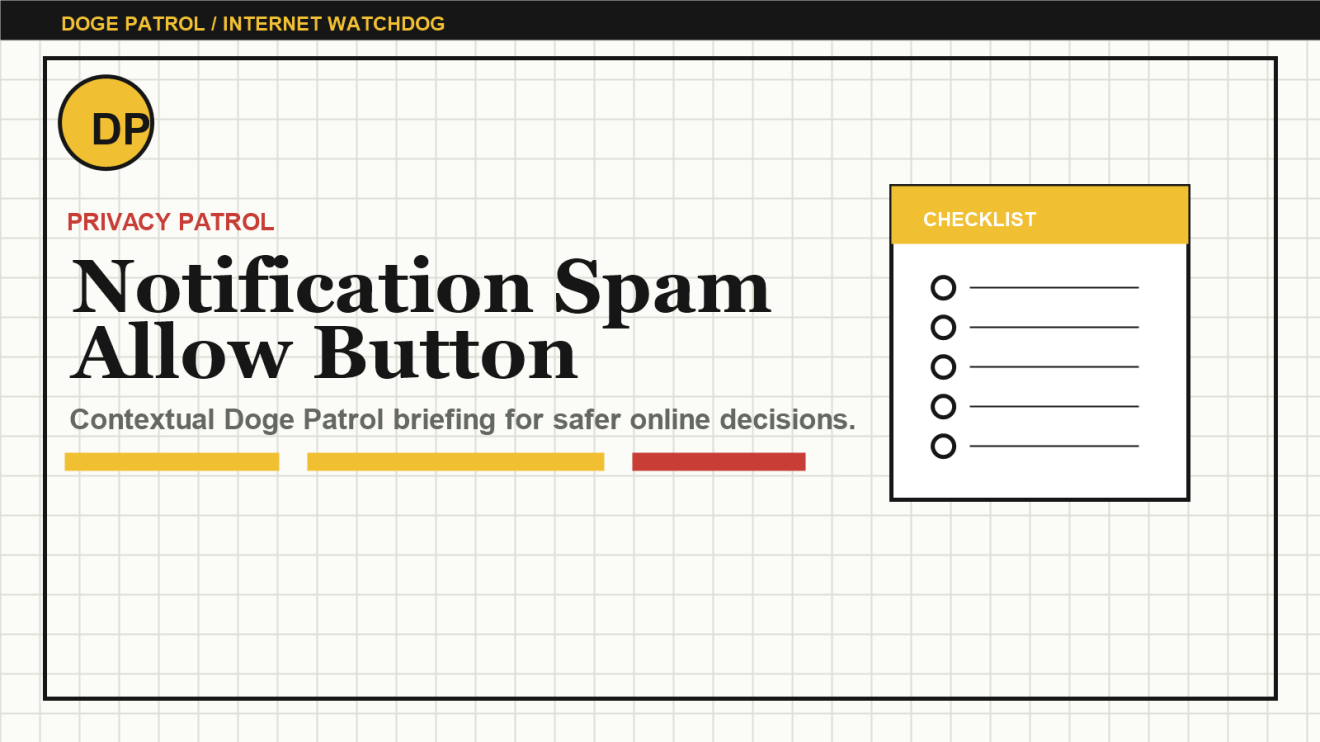 Doge Patrol contextual illustration for Browser Notification Spam: Why вЂњAllowвЂќ Is a Bigger Button Than It Looks.